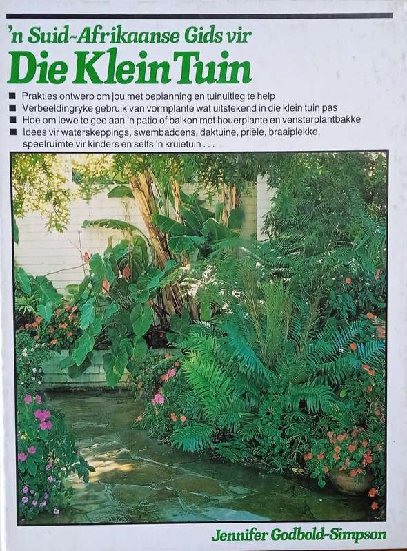 'n Suid-Afrikaanse Gids vir die Klein Tuin [Afrikaans] | Jennifer Godbold-Simpson
