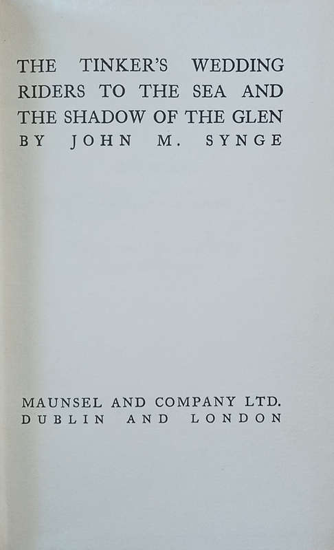 The Tinker's Wedding, Riders to the Sea and The Shadow of the Glen | John M. Synge