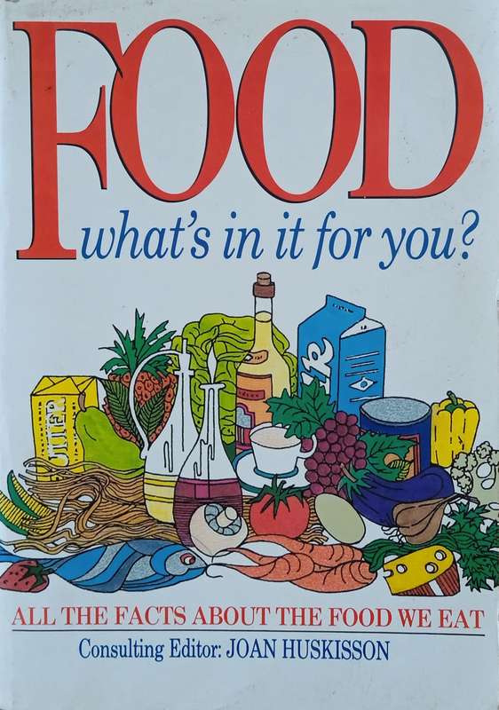 Food, What's In it for You? All the Facts About the Food We Eat | Anne Bryce (ed.)