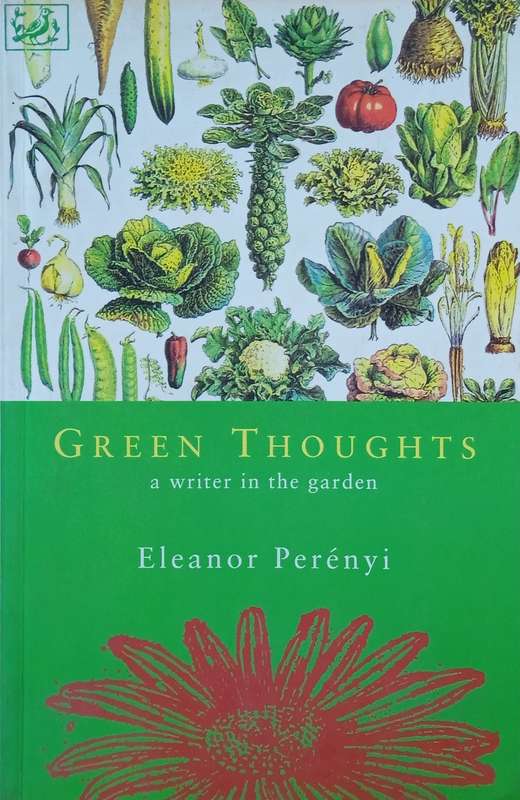 Green Thoughts: A Writer in the Garden | Eleanor Perényi