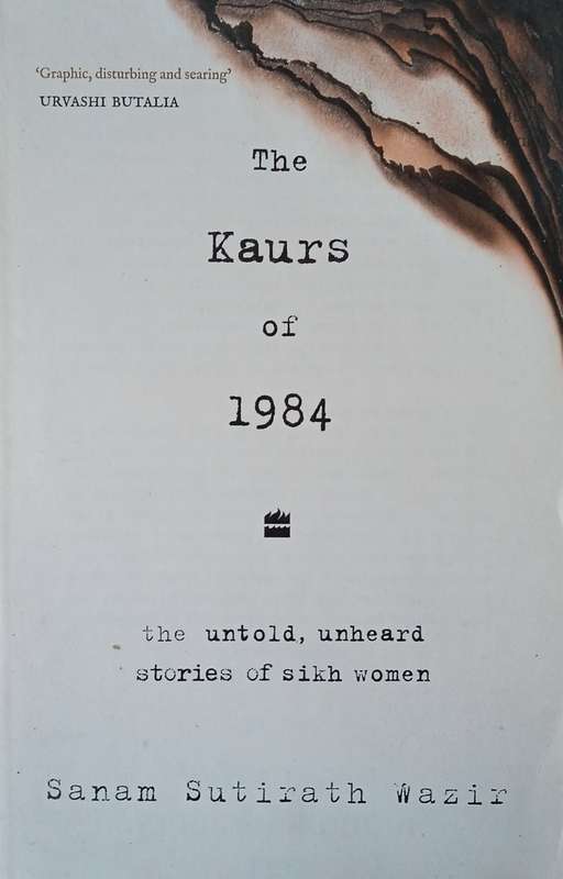 The Kaurs of 1984: The Untold, Unheard Stories of Sikh Women | Sanam Sutirath Wazir
