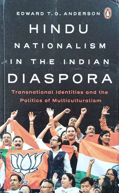 Hindu Nationalism in the Indian Diaspora: Transnational Identities and the Politics of Multicultu...