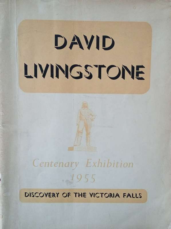 The Life and Work of David Livingstone and the Discovery of the Victoria Falls. Guide to the Exhi...