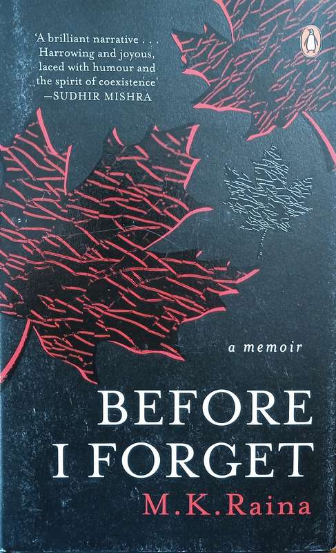 Before I Forget: A Memoir | M.K. Raina