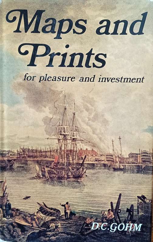 Maps and Prints for Pleasure and Investment | D.C. Gohm