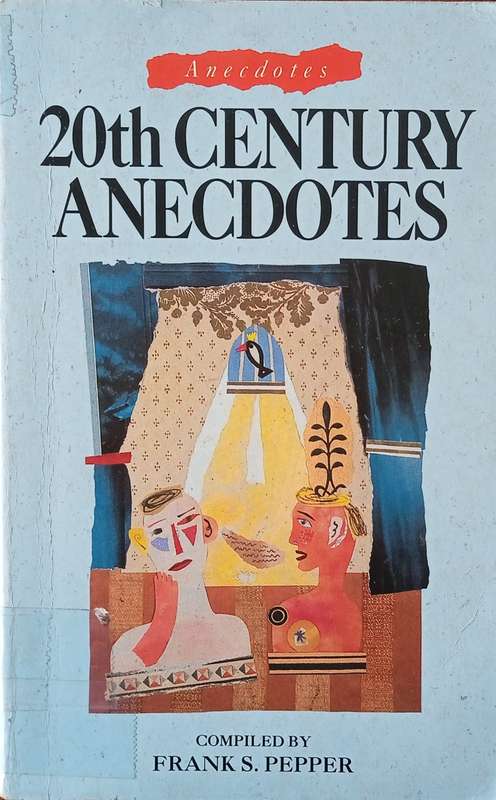 20th Century Anecdotes | Frank S. Pepper (comp.)