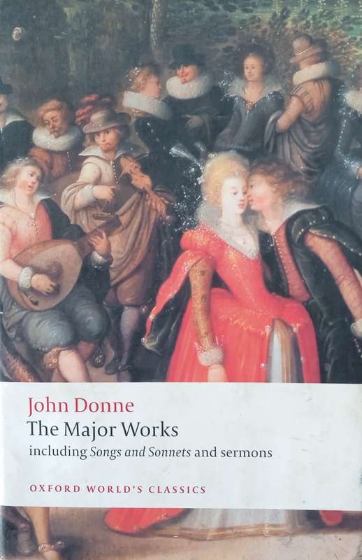 John Donne: The Major Works, including Songs and Sonnets and Sermons | John Donne