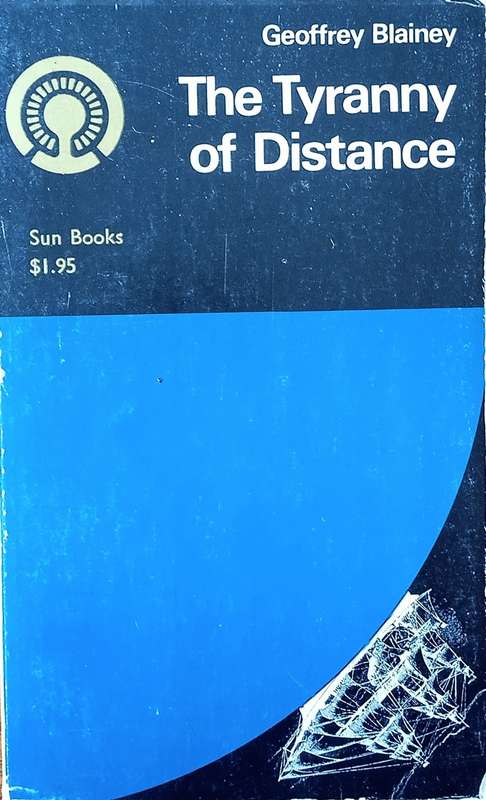 The Tyranny of Distance | Geoffrey Blainey