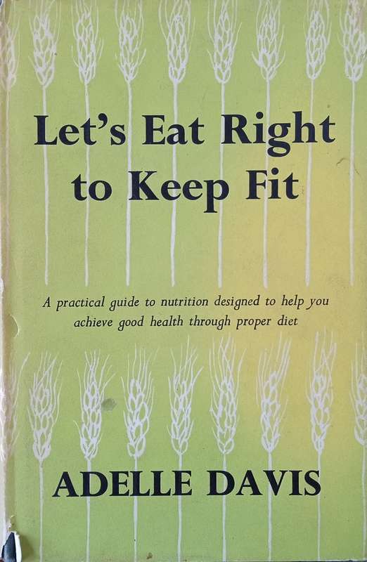 Let's Eat Right to Keep Fit | Adelle Davis