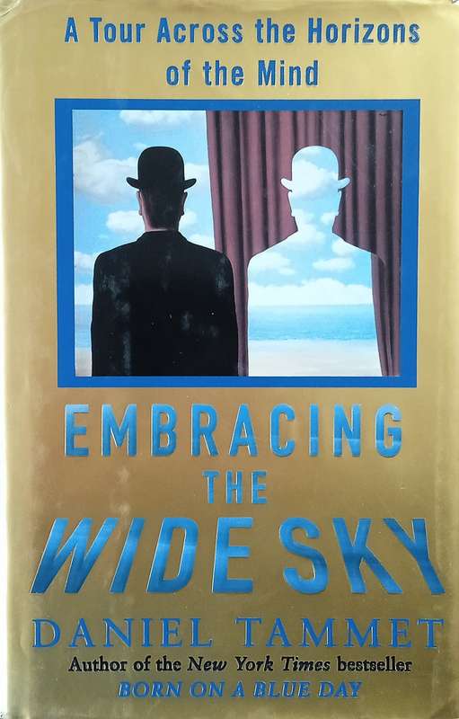 Embracing the Wide Sky: A Tour Across the Horizons of the Mind | Daniel Tammet
