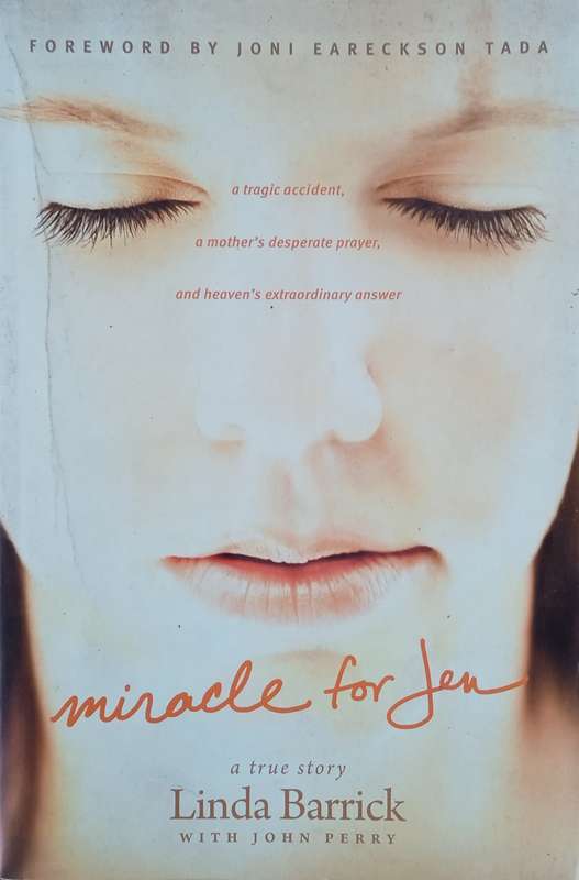 Miracle for Jen: A True Story | Linda Barrick, with John Perry