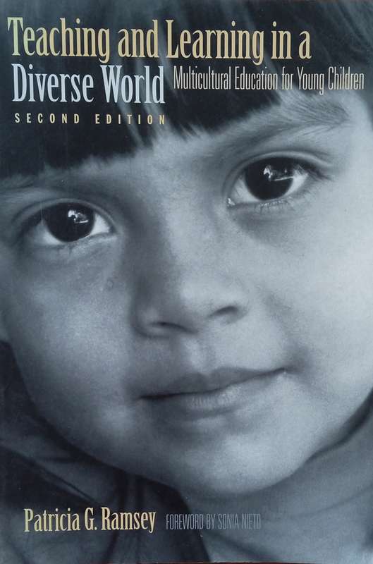 Teaching and Learning in a Diverse World: Multicultural Education for Young Children | Patricia G...