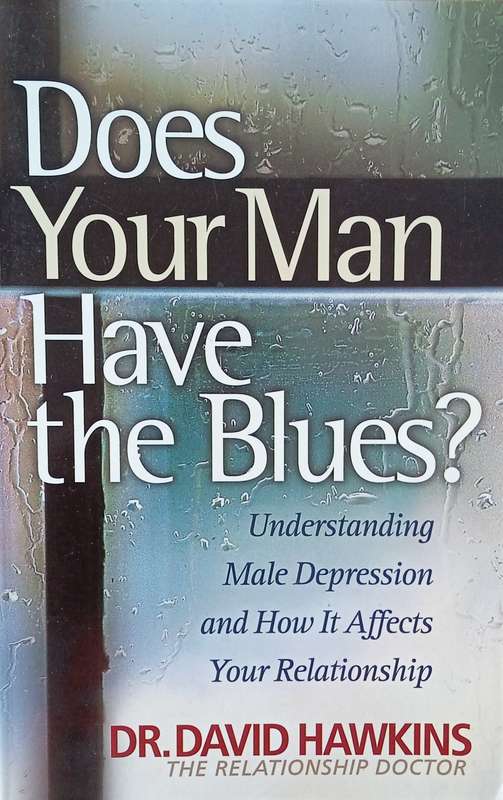 Does Your Man Have the Blues? Understanding Male Depression and How It Affects Your Relationship ...
