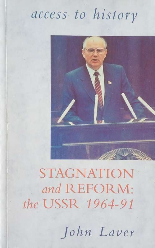 Stagnation and Reform: The USSR 1964-91 | John Laver