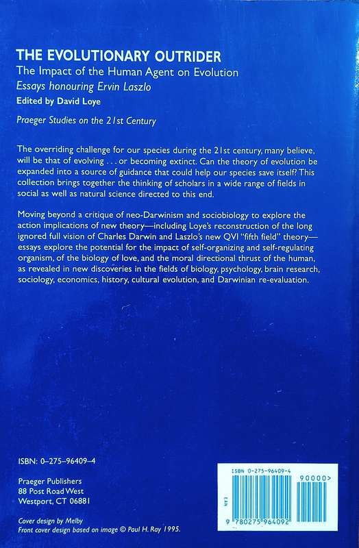 The Evolutionary Outrider: The Impact of the Human Agent on Evolution. Essays Honouring Ervin Las...