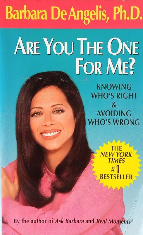 Are You the One For Me? Knowing Who's Right & Avoiding Who's Wrong | Barbara De Angelis