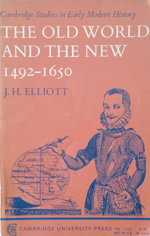 The Old World and the New 1492-1650 | J.H. Elliott