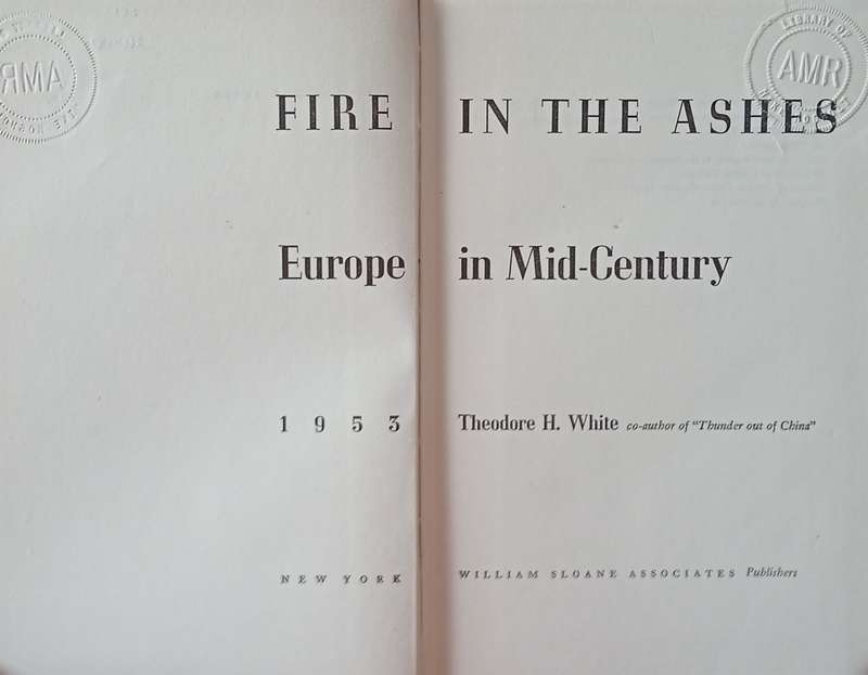 Fire in the Ashes: Europe in Mid-Century | Theodore H. White