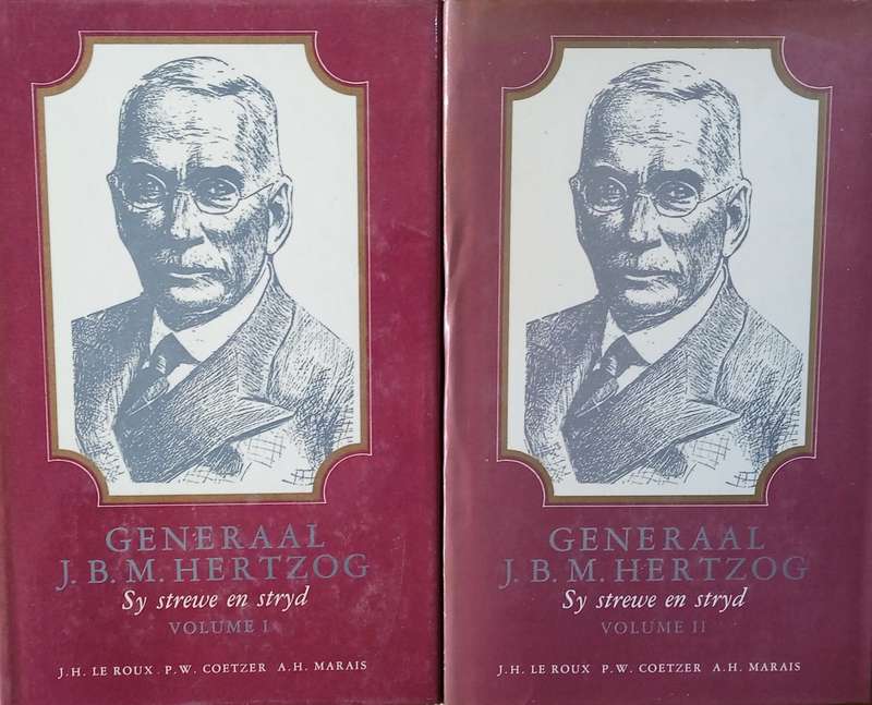 Generaal J.B.M. Hertzog: Sy Lewe en Stryd (2 Volumes) [Afrikaans] | J.H. le Roux, P.W. Coetzer, A...