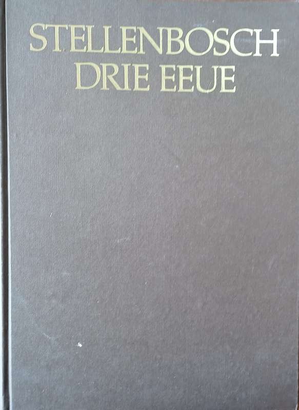 Stellenbosch Drie Eeue [Afrikaans] | Francois Smuts (ed.)