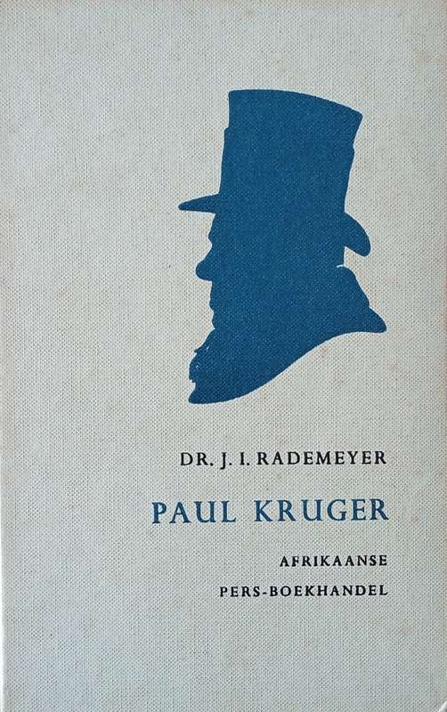 Paul Kruger [Afrikaans] | Dr. J.I. Rademeyer