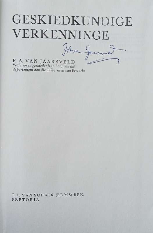 Geskiedkundige Verkenninge [Signed by the author] [Afrikaans] | F.A van Jaarsveld