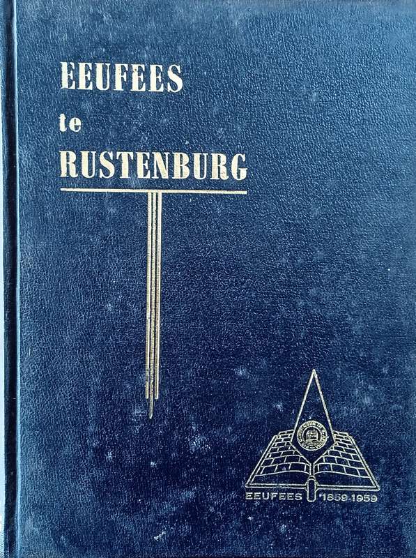Eeufees te Rustenburg: Toesprake Tydens en Fotografiese Uitbeelding van die Eeufeesviering van di...