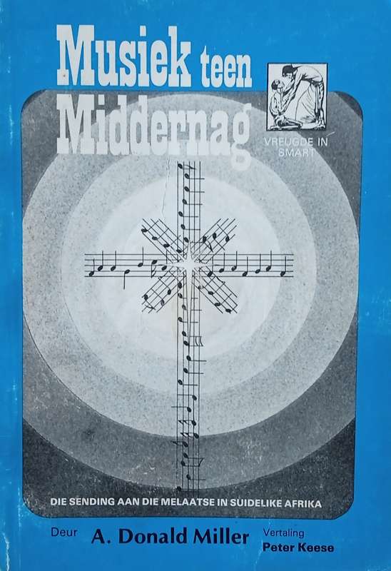 Musiek Teen Middernag: Die Sending Aan die Melaatse in Suid-Afrika [Afrikaans] | A. Donald Miller