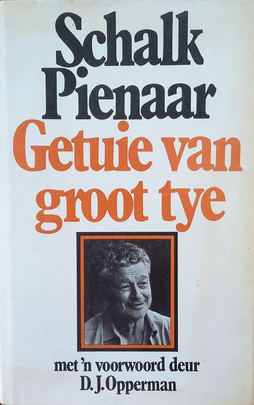 Getuie van Groot Tye [Afrikaans] | Schalk Pienaar