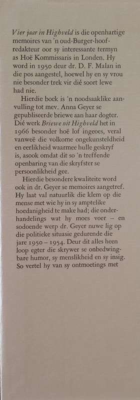 Vier Jaar in Highveld. Diplomatieke Ervarings - soms sonder dorings - as Hoë Kommissaris in Lond...