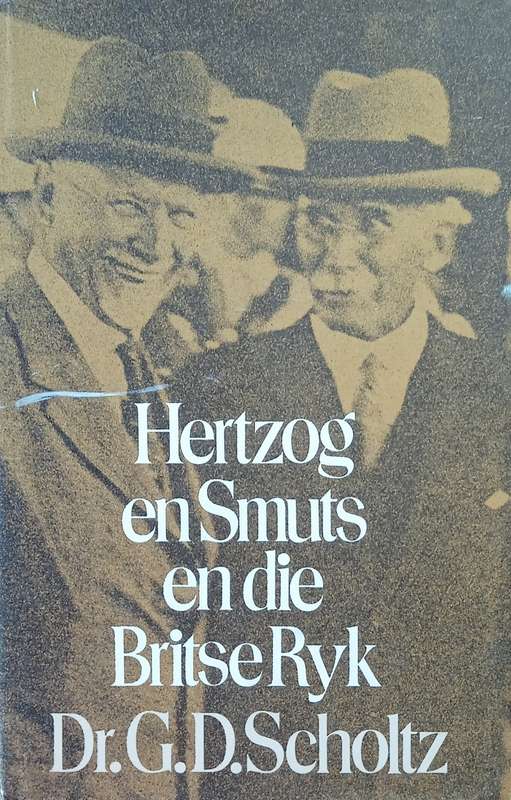 Herzog en Smuts en die Britse Ryk [Afrikaans] | Dr. G.D. Scholtz