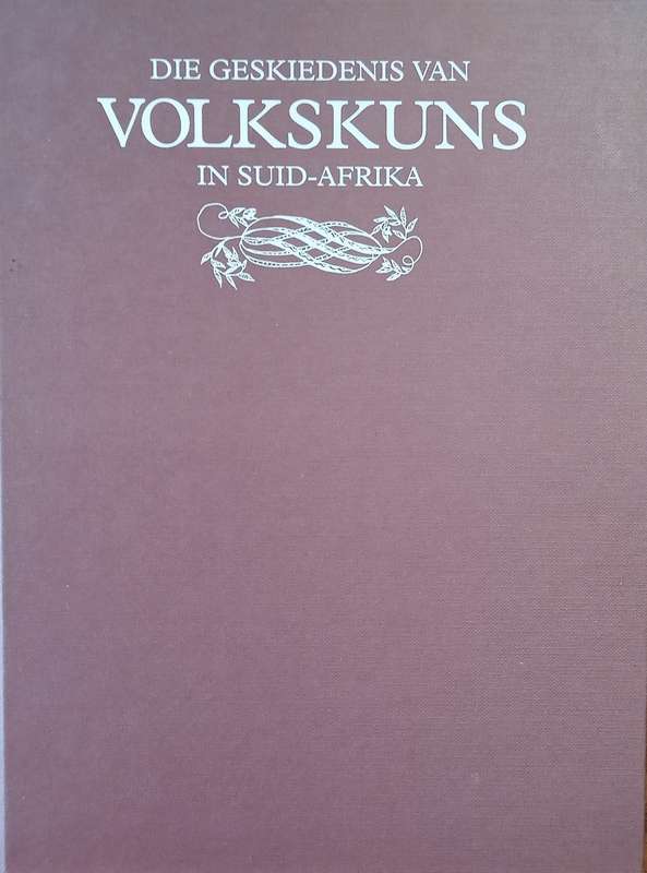 Die Geskiedenis van Volkskuns in Suid-Afrika [Afrikaans] | J. Celestine Pretorius