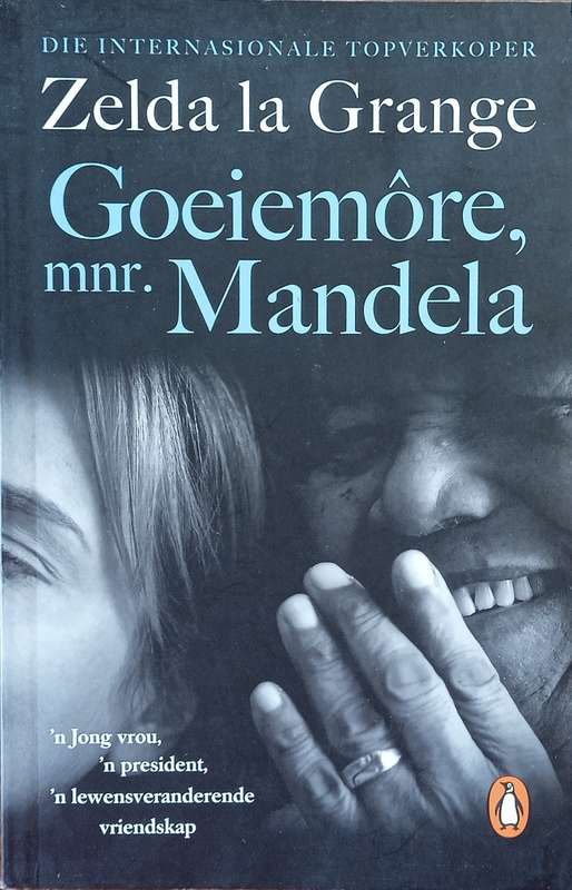 Goeiemore, mnr. Mandela [Afrikaans] | Zelda la Grange