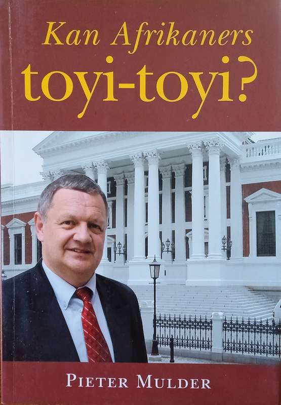 Kan Afrikaners Toyi-Toyi? [Inscribed by the Author] [Afrikaans] | Pieter Mulder