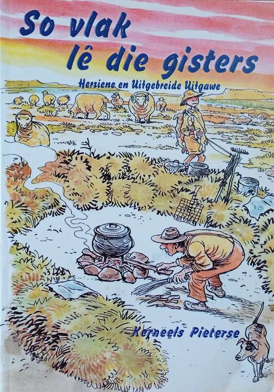 So Vlak Lê die Gisters. Hersiene en Uitgebreide Uitgawe [Afrikaans] | Kerneels Pieterse