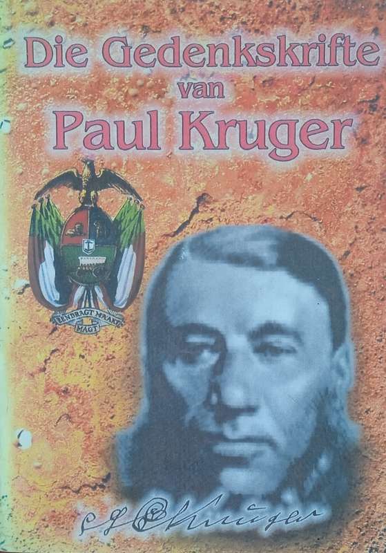 Die Gedenksrifte van Paul Kruger. Herrinneringe soos Meegedeel aan H.C. Bredell en Piet Grobler [...