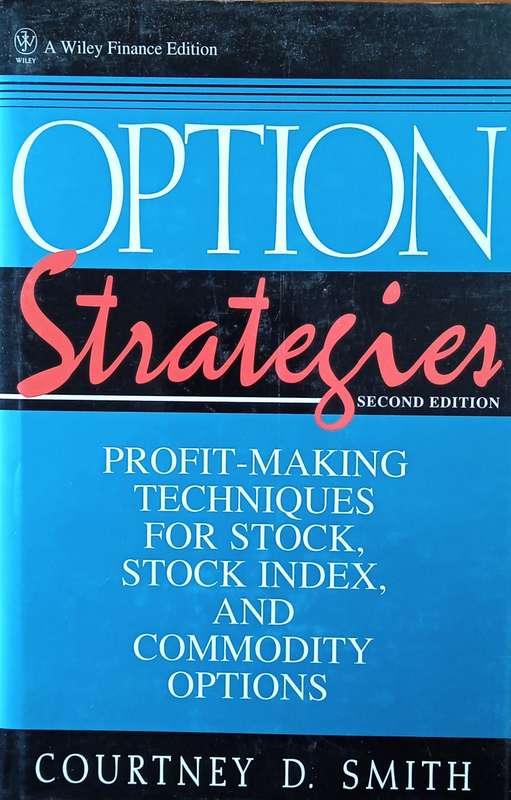 Option Strategies: Profit-Making Techniques for Stock, Stock Index, and Commodity Options | Court...