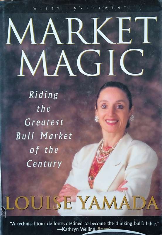 Market Magic: Riding the Greatest Bull Market of the Century | Louise Yamada