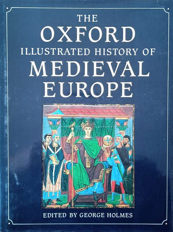 The Oxford Illustrated History of Medieval Europe | George Holmes (ed.)