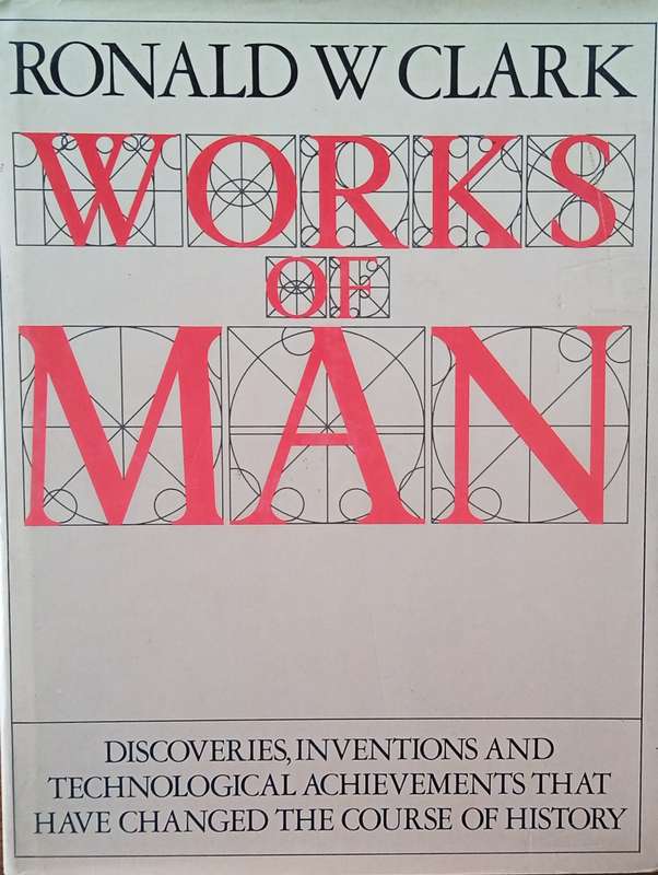 Works of Man | Ronald W. Clark