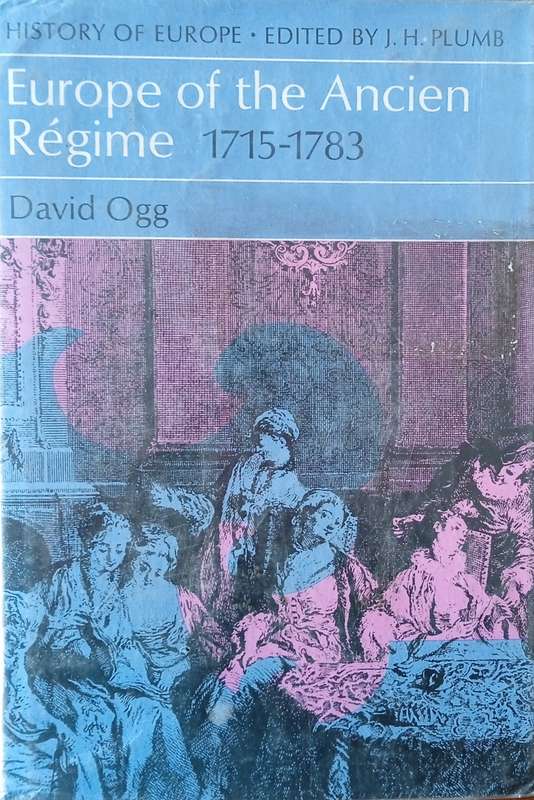 Europe of the Ancien Régime 1715-1783 | David Ogg
