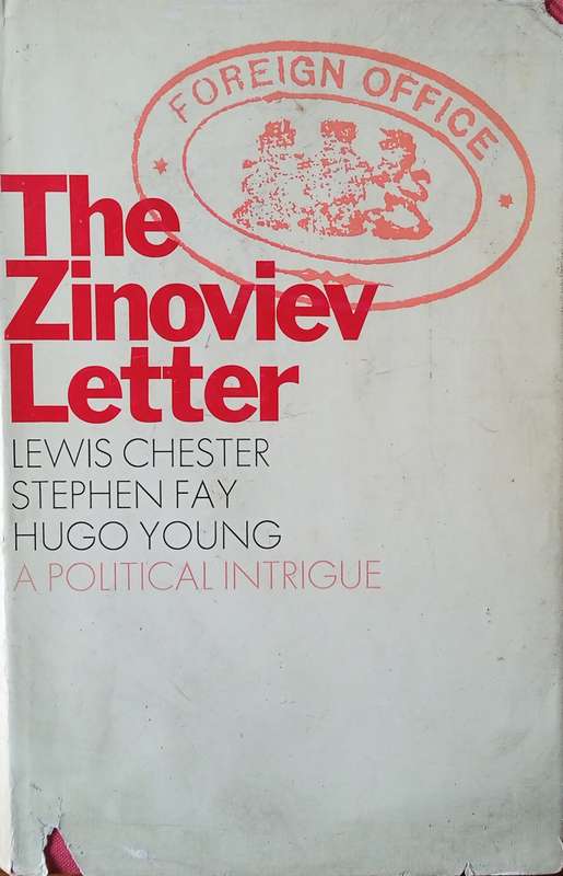 The Zinoviev Letter: A Political Intrigue | Lewis Chester, Stephen Fay, Hugo Young