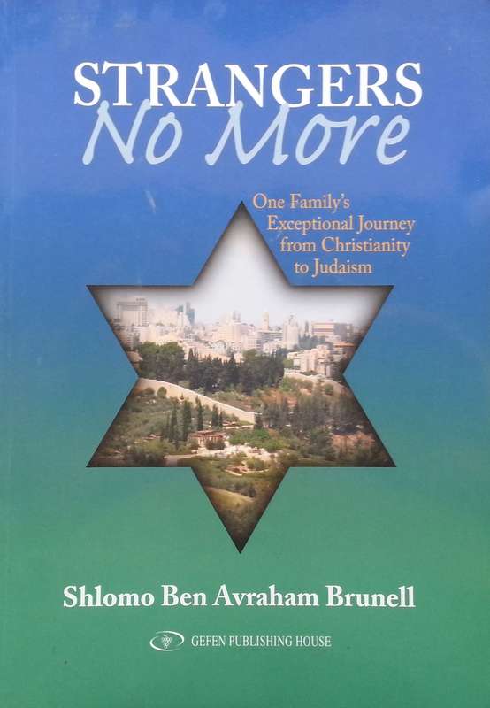Strangers No More: One Family's Exceptional Journey from Christianity to Judaism (Inscribed by Au...