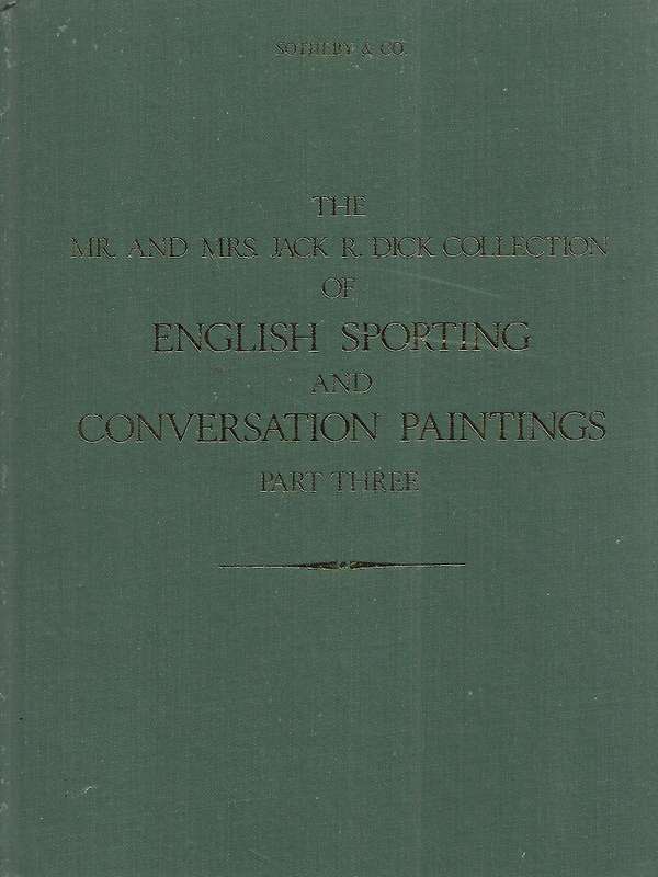 Catalogue of the Mr. and Mrs. Jack R. Dick Collection of English Sporting and Conversation Painti...