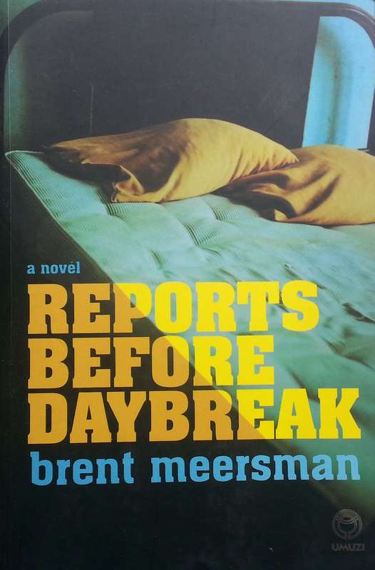 Reports Before Daybreak | Brent Meersman