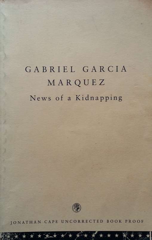 News of a Kidnapping (Uncorrected Proof Copy) | Gabriel Garcia Marquez