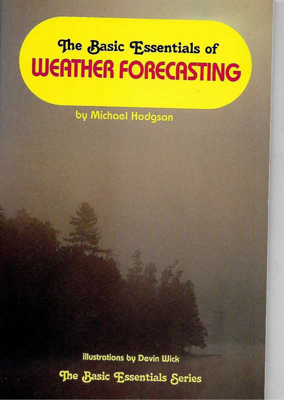 the basic essentials of weather forcasting | Michael Hodgson
