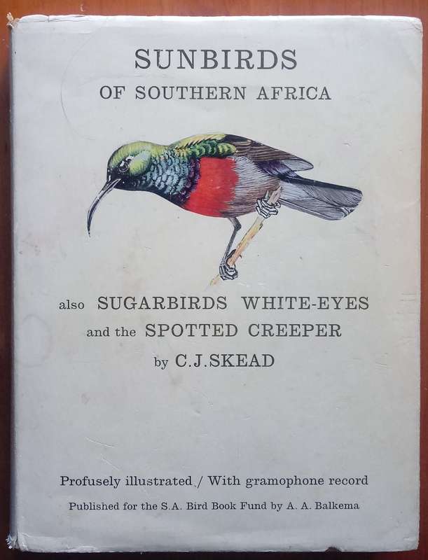 Sunbirds of Southern Africa, also the Sugarbirds, the White-Eyes and the Spotted Creeper (Inscrib...