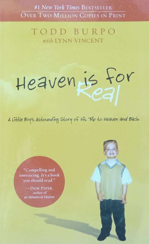Heaven is For Real: A Little Boy's Astounding Story of his Trip to Heaven and Back | Todd Burpo &...