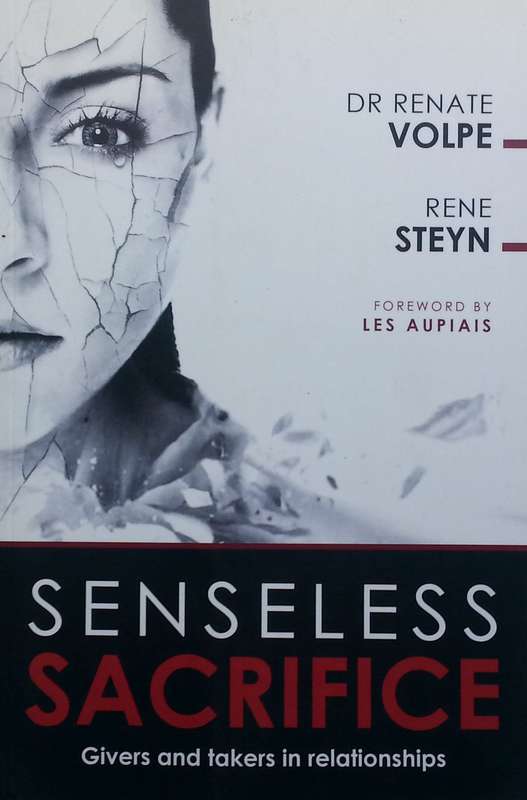 Sensless Sacrifice: Givers and Takers in Relationships (Inscribed by Co-Author for Renate Volpe) ...